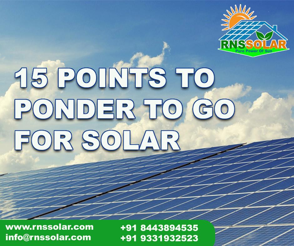 15 POINTS TO PONDER TO GO FOR SOLAR
